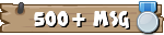 Au moins 500 messages à son actif Au moins 500 messages à son actif